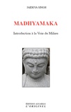 Jaideva Singh - Madhyamaka - Introduction à la Voie du milieu.