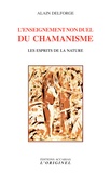 Alain Delforge - L'enseignement non duel du chamanisme - Les esprits de la nature.