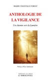 Marie Chantale Forest - Anthologie de la vigilance - Un chemin vers la lumière.