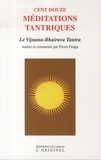 Pierre Feuga - Cent douze médiations tantriques - Le vijnana-bhairava tantra.