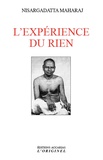 Nisargadatta Maharaj - L'expérience du rien - Entretiens sur la réalisation de l'infini.