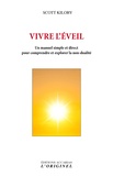 Scott Kiloby - Vivre l'éveil - Un manuel simple et direct pour comprendre et explorer la non-dualité.