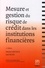 Michel Dietsch et Joël Petey - Mesure et gestion du risque de crédit dans les institutions financières.
