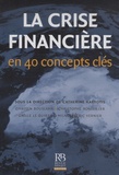 Catherine Karyotis - La crise financière en 40 concepts clés.