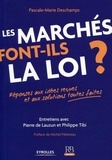 Pascale-Marie Deschamps - Les marchés font-ils la loi ? - Réponses aux idées reçues et aux solutions toutes faites.