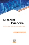 Jérôme Lasserre Capdeville - Le secret bancaire - Approches nationale et internationale.