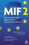 Emmanuel de Fournoux et Pauline Laurent - MIF 2 - Une nouvelle donne pour l'Europe des marchés financiers.