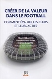 Franck Bancel et Bruno Belgodère - Créer de la valeur dans le football - Comment évaluer les clubs et leurs actifs.