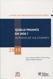 Pierre-Henri Cassou - L'année des professions financières - Volume 11, Quelle finance en 2030 ? 40 points de vue d'experts.