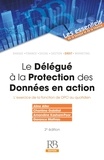 Aline Alfer et Charlène Gabillat - Le délégué à la protection des données en action - L'exercice de la fonction de DPO au quotidien.