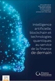 Jean-Hervé Lorenzi et Bernard Gainnier - Intelligence artificielle, blockchain et technologies quantiques au service de la finance de demain.