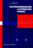 Gérard Le Bobinnec et Michel Collet - Electrocardiographie Et Rythmologie Canines.