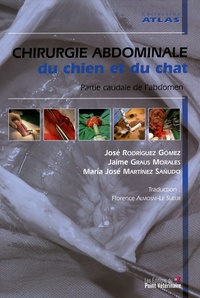 José Rodriguez Gómez et Jaime Graus Morales - Chirurgie abdominale du chien et du chat - Partie caudale de l'abdomen.