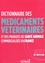 Helena Laizeau - Dictionnaire des médicaments vétérinaires et des produits de santé animale commercialisés en France.