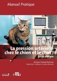 Enrique Ynaraja Ramirez - La pression artérielle chez le chien et le chat : guide pratique.