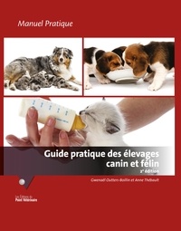 Gwenaël Outters-Boillin et Anne Thébault - Guide pratique des élevages canin et félin.