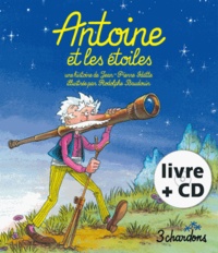 Jean-Pierre Idatte et Rodolphe Baudouin - Antoine et les étoiles. 1 CD audio