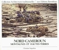Christian Seignobos - Montagnes et hautes terres du Nord Cameroun.