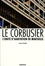 Jacques Sbriglio - Le Corbusier - L'unité d'habitation de Marseille.