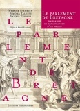 Werner Szambien et Yannis Tsiomis - Le Parlement De Bretagne. Naissance Et Renaissances D'Un Palais.