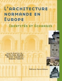  Collectif - L'Architecture Normande En Europe. Identites Et Echanges.