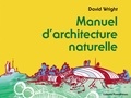 David Wright et Jeffrey Cook - Manuel d'architecture naturelle.