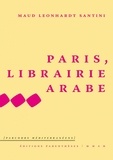 Maud Leonhardt Santini - Paris, librairie arabe.