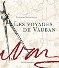 Guillaume Monsaingeon - Les voyages de Vauban.