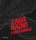 Zaha Hadid - Zaha Hadid, l'intégrale.