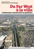 Cristina Garcez et David Mangin - Du Far West à la ville - L'urbanisme commercial en questions.