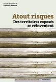 Frédéric Bonnet - Atout risques - Des territoires exposés se réinventent.