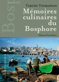 Takuhi Tovmasyan - Mémoires culinaires du Bosphore.