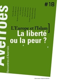 Thierry Fabre et Fethi Benslama - L'Europe et l'Islam, la liberté ou la peur ? - Rencontres d'Averroès n°18.