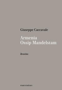 Ossip Mandelstam et Giuseppe Caccavale - Armenia, Ossip Mandelstam - Dessins.
