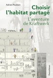 Adrien Poullain - Choisir l'habitat partagé - Laventure de Kraftwerk.