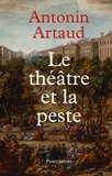 Antonin Artaud - Le théâtre et la peste - Suivi de Lettres de Rodez à Henri Parisot.