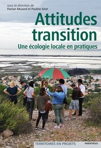 Florian Muzard et Pauline Sirot - Attitude transitions - Une écologie locale en pratiques.