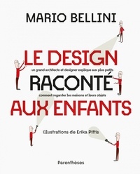 Mario Bellini et Erika Pittis - Le design raconté aux enfants.