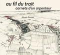 Alexis Pernet - Au fil du trait - Carnets d'un arpenteur.
