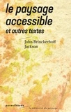 John Brinckerhoff Jackson - Le paysage accessible et autres textes.
