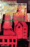 Jacques Pezeu-Massabuau - Demeure Memoire. Habiter : Code, Sagesse, Et Liberation.