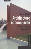 Alain Farel - Architecture et complexité - Le troisième labyrinthe.