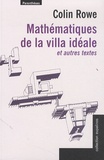 Colin Rowe - Mathématiques de la villa idéale.