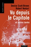 Robert Venturi et Denise Scott Brown - Vu depuis le Capitole - Et autres textes.