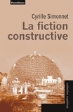 Cyrille Simonnet - La fiction constructive.