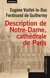 Eugène Viollet-le-Duc et Ferdinand de Guilhermy - Description de Notre-Dame, cathédrale de Paris - Suivi de Projet de restauration de Notre-Dame de Paris.