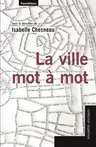 Isabelle Chesneau - La ville mot à mot.