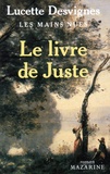 Lucette Desvignes - Les Mains nues Tome 3 : Le Livre de Juste.