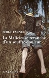 Serge Farnel - La malicieuse revanche d'un souffre-douleur.