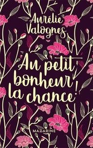 Aurélie Valognes - Au petit bonheur la chance !.